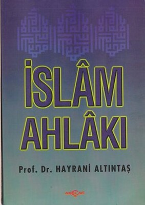 İslam Ahlakı - Akçağ Yayınları