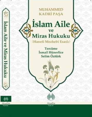 İslam Aile ve Miras Hukuku - Hanefi Mezhebi Esaslı - Muallim Neşriyat