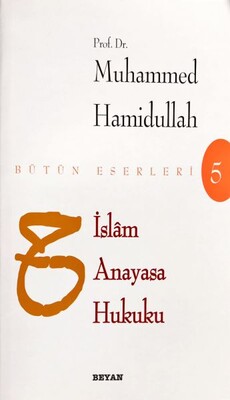 İslam Anayasa Hukuku Bütün Eserleri - Beyan Yayınları