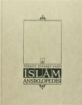 İslam Ansiklopedisi Cilt: 33 - Türkiye Diyanet Vakfı Yayınları