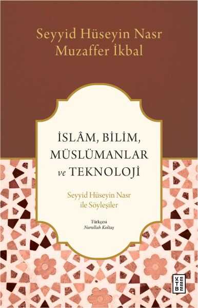 Ketebe Yayınları - İslam, Bilim, Müslümanlar ve Teknoloji