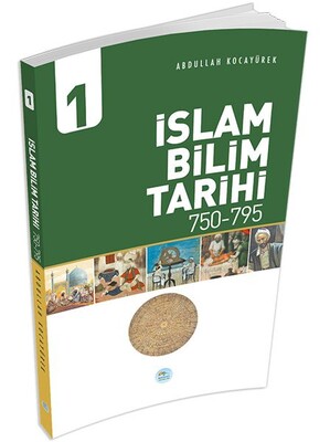 İslam Bilim Tarihi 1 (750-795) - Maviçatı Yayınları
