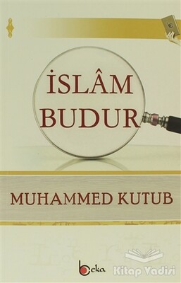 İslam Budur - Beka Yayınları