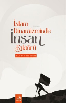 İslam Dinamizminde İnsan Faktörü - Fecr Yayınları