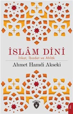 İslam Dini İtikat İbadet Ve Ahlak - Dorlion Yayınları