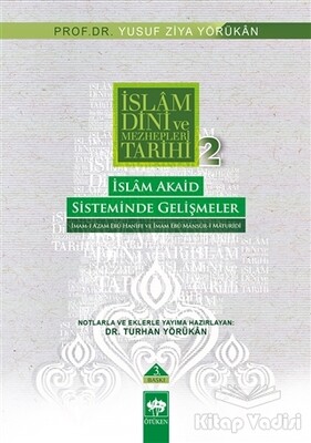 İslam Dini ve Mezhepleri Tarihi 2: İslam Akaid Sisteminde Gelişmeler - Ötüken Neşriyat