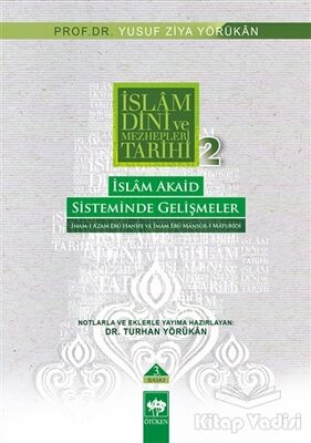 İslam Dini ve Mezhepleri Tarihi 2: İslam Akaid Sisteminde Gelişmeler - 1