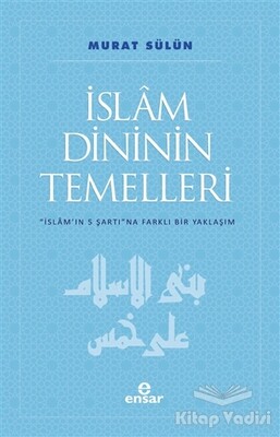 İslam Dininin Temelleri - Ensar Neşriyat