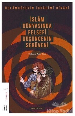 İslam Dünyasında Felsefi Düşüncenin Serüveni Cilt 2 - Ketebe Yayınları