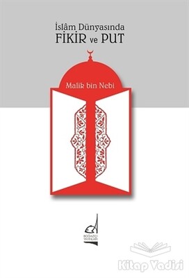 İslam Dünyasında Fikir ve Put - Boğaziçi Yayınları