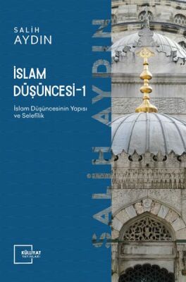 İslam Düşüncesi 1 / İslam Düşüncesinin Yapısı ve Selefilik - 1