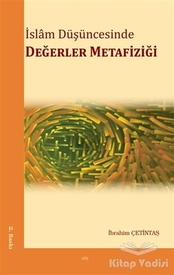 İslam Düşüncesinde Değerler Metafiziği - Elis Yayınları