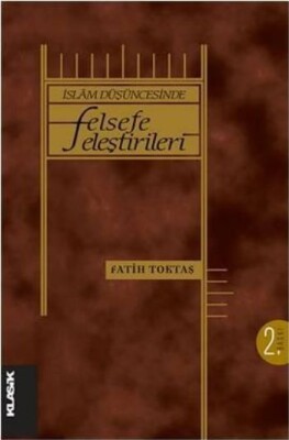 İslam Düşüncesinde Felsefe Eleştirileri - Klasik Yayınları