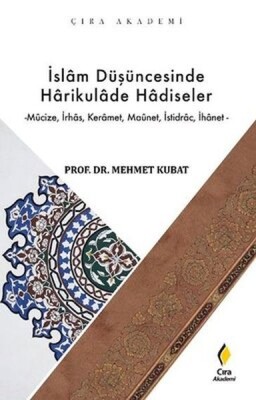 İslam Düşüncesinde Harikulade Hadiseler - Çıra Yayınları