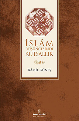 İslam Düşüncesinde Kutsallık - İnsan Yayınları