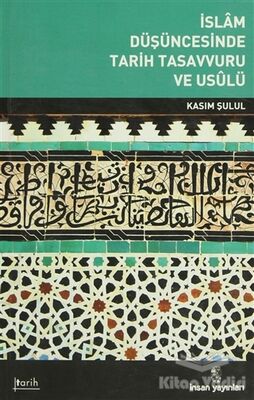 İslam Düşüncesinde Tarih Tasavvuru ve Usulü - 1