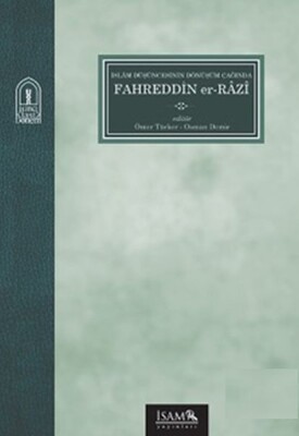 İslam Düşüncesinin Dönüşüm Çağında Fahreddin Er-Razı - Türkiye Diyanet Vakfı Yayınları
