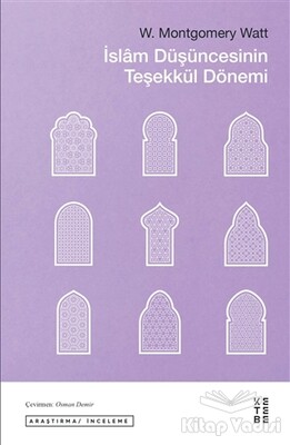 İslam Düşüncesinin Teşekkül Dönemi - Ketebe Yayınları