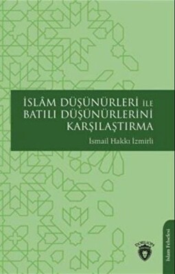 İslam Düşünürleri İle Batılı Düşünürlerini Karşılaştırma - Dorlion Yayınları