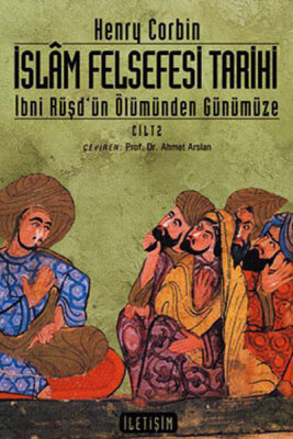 İslam Felsefesi Tarihi Cilt 2: İbni Rüşd'ün Ölümünden Günümüze - İletişim Yayınları