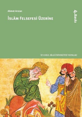 İslam Felsefesi Üzerine - İstanbul Bilgi Üniversitesi Yayınları