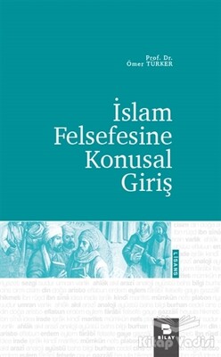 İslam Felsefesine Konusal Giriş - Bilay Yayınları