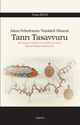 İslam Felsefesinin Teşekkül Dönemi - Tanrı Tasavvuru - 1