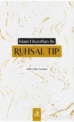 İslam Filozofları ile Ruhsal Tıp - Fecr Yayınları
