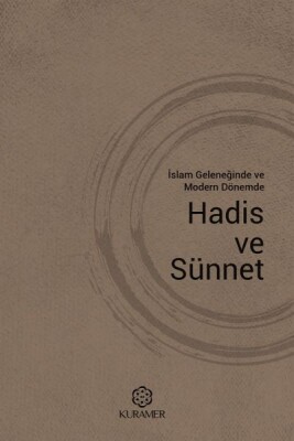 İslam Geleneğinde ve Modern Dönemde
Hadis ve Sünnet - Kuramer