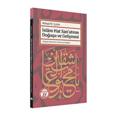 İslam Hat San’atının Doğuşu ve Gelişmesi - Büyüyen Ay Yayınları