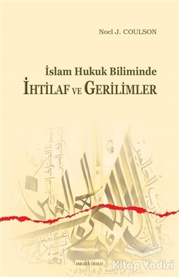 İslam Hukuk Biliminde İhtilaf ve Gerilimler - Ankara Okulu Yayınları