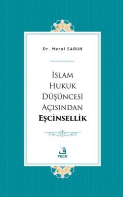 İslam Hukuk Düşüncesi Açısından Eşcinsellik - 1