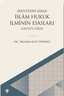 İslam Hukuk İlminin Esasları - Usûlü’l-Fıkh - Türkiye Diyanet Vakfı Yayınları