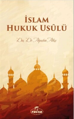 İslam Hukuk Usulü - Ravza Yayınları