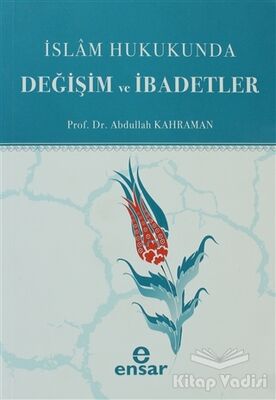 İslam Hukukunda Değişim ve İbadetler - 1