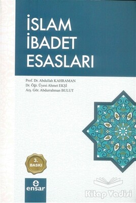 İslam İbadet Esasları - Ensar Neşriyat