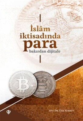 İslam İktisadında Para Bakırdan Dijitale - Türkiye Diyanet Vakfı Yayınları