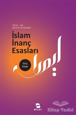 İslam İnanç Esasları - Bilimsel Araştırma Yayınları