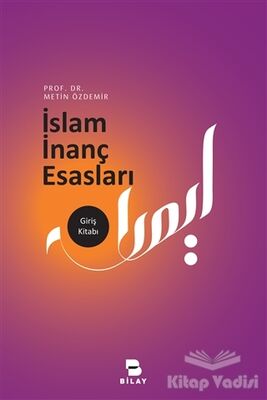 İslam İnanç Esasları - 1