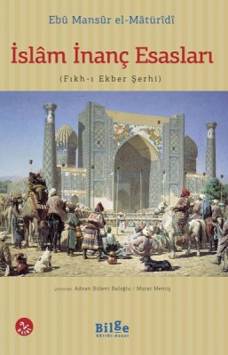 İslam İnanç Esasları (Fıkh-ı Ekber Şerhi) - Bilge Kültür Sanat