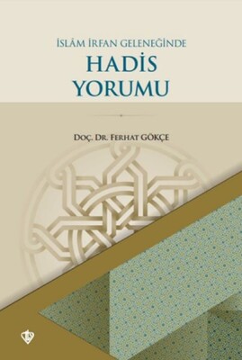 İslam İrfan Geleneğinde Hadis Yorumu - Türkiye Diyanet Vakfı Yayınları
