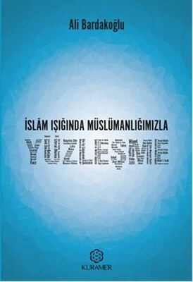 İslam Işığında Müslümanlığımızla Yüzleşme - Kuramer