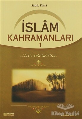 İslam Kahramanları - 1 - Erkam Yayınları