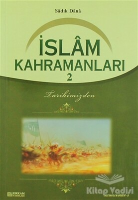 İslam Kahramanları - 2 - Erkam Yayınları