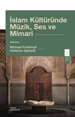 İslam Kültüründe Müzik, Ses ve Mimari - 1