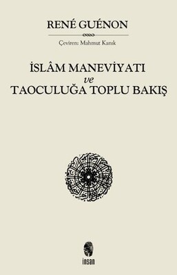 İslam Maneviyatı ve Taoculuğa Toplu Bakış - İnsan Yayınları