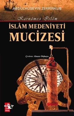 İslam Medeniyeti Mucizesi - Ağaç Kitabevi Yayınları