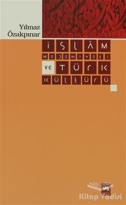 İslam Medeniyeti ve Türk Kültürü - 1