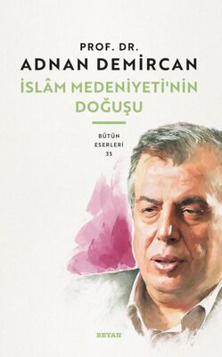 İslam Medeniyeti'nin Doğuşu - 1