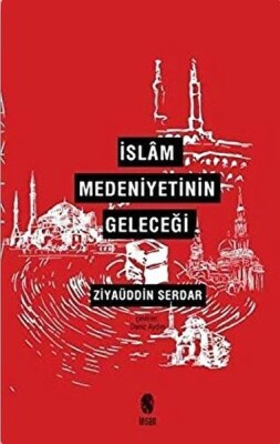 İslam Medeniyetinin Geleceği - İnsan Yayınları